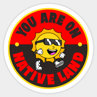 You Are On Native Land - Australia Indigenous Land Sticker